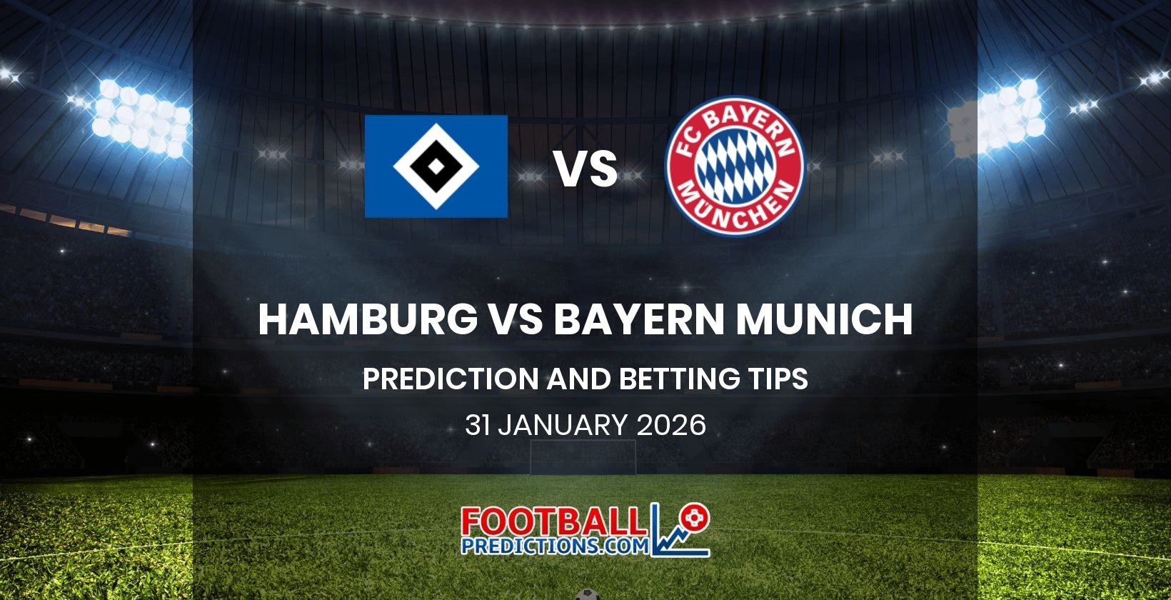 Hamburg vs Bayern Munich Prediction and Betting Tips 31 January 2026