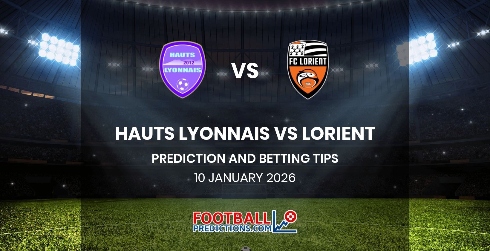 Hauts Lyonnais vs Lorient Prediction and Betting Tips 10 January 2026