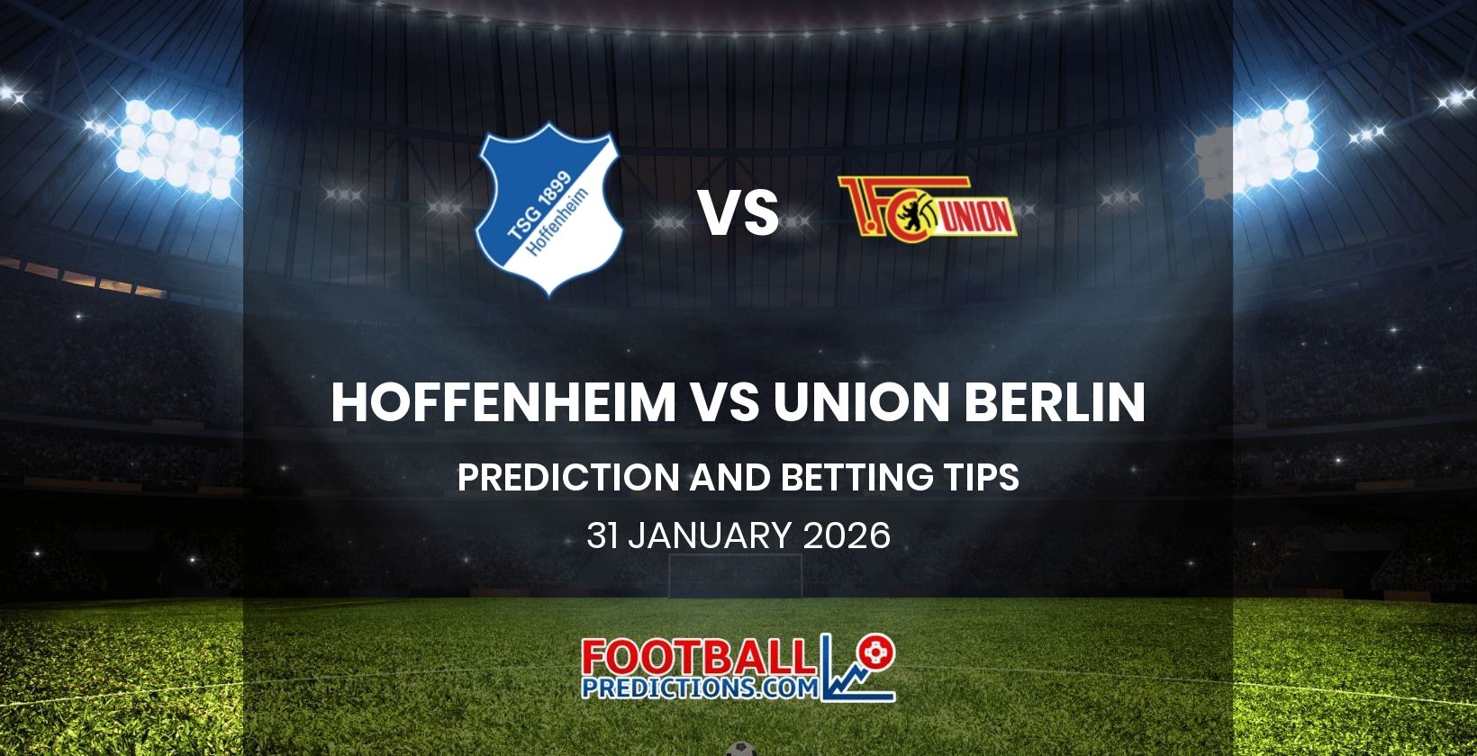 Hoffenheim vs Union Berlin Prediction and Betting Tips 31 January 2026