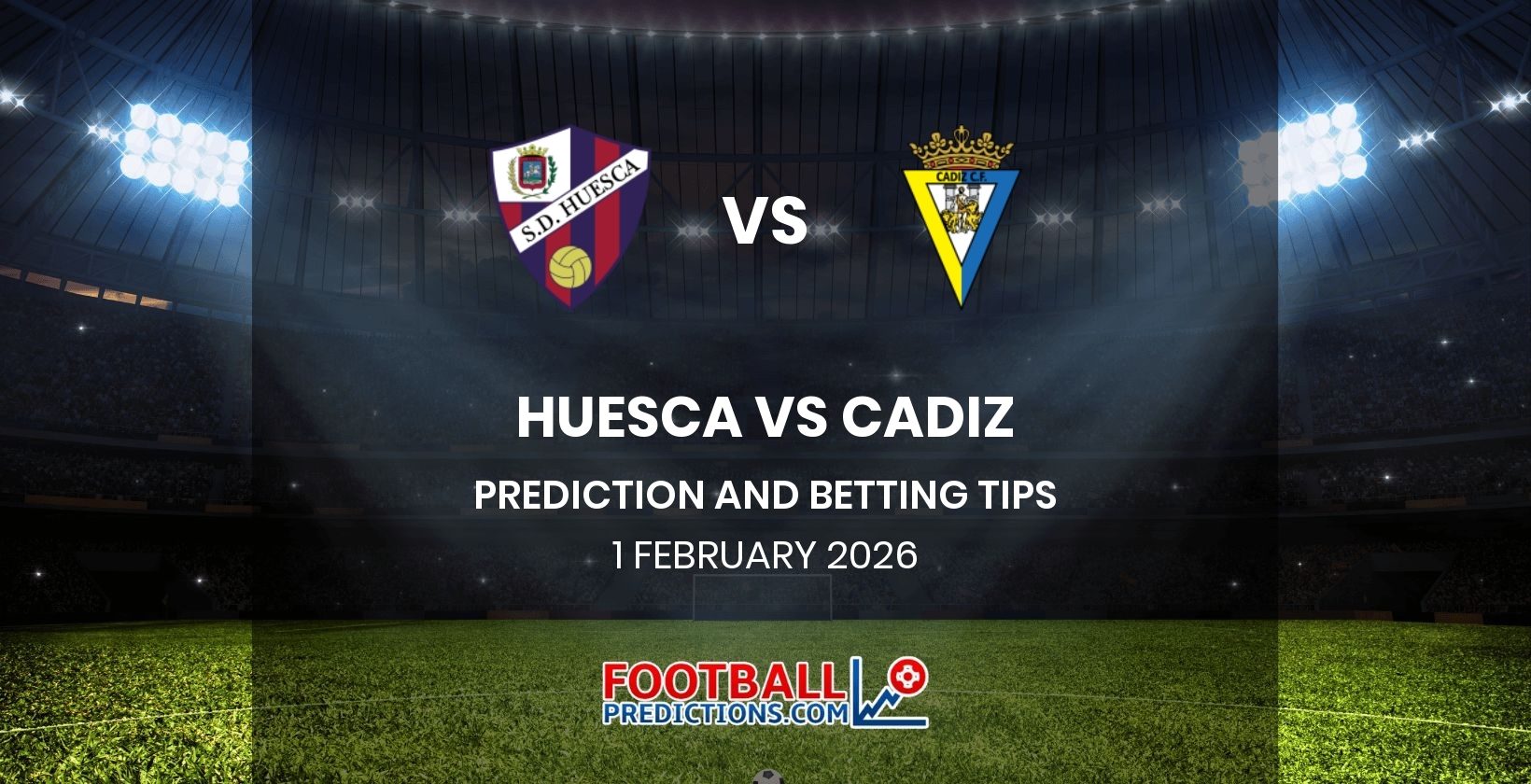 Huesca vs Cadiz Prediction and Betting Tips 1 February 2026