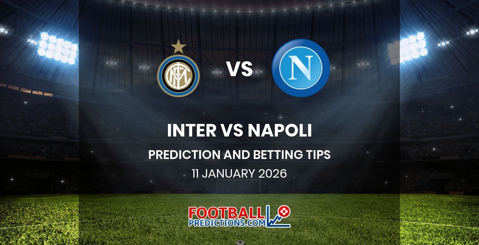 Inter vs Napoli Prediction and Betting Tips 11 January 2026