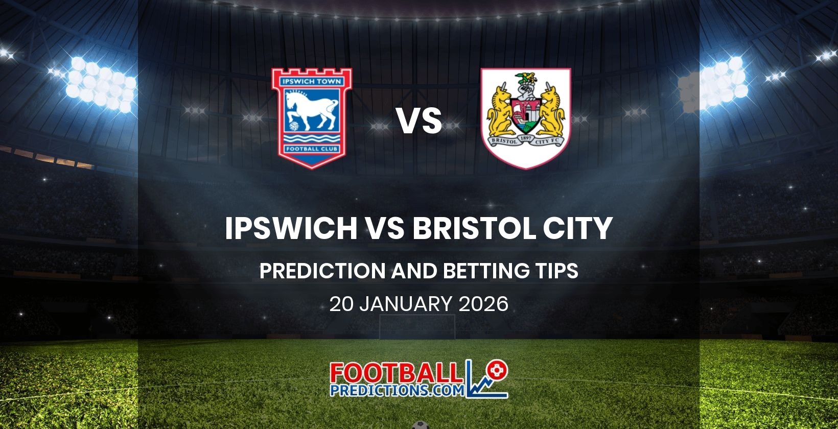 Ipswich vs Bristol City Prediction and Betting Tips 20 January 2026