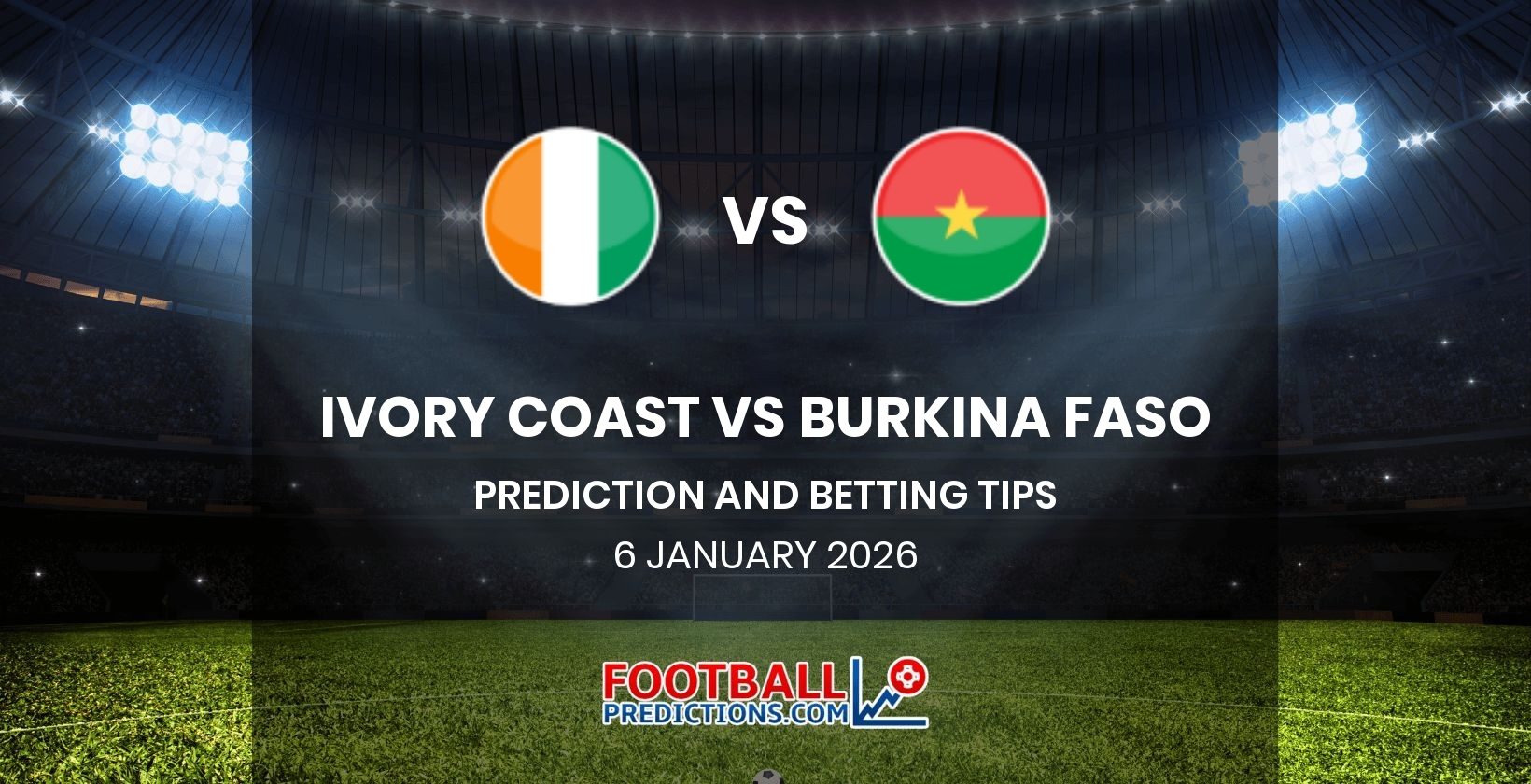 Ivory Coast vs Burkina Faso Prediction and Betting Tips 6 January 2026
