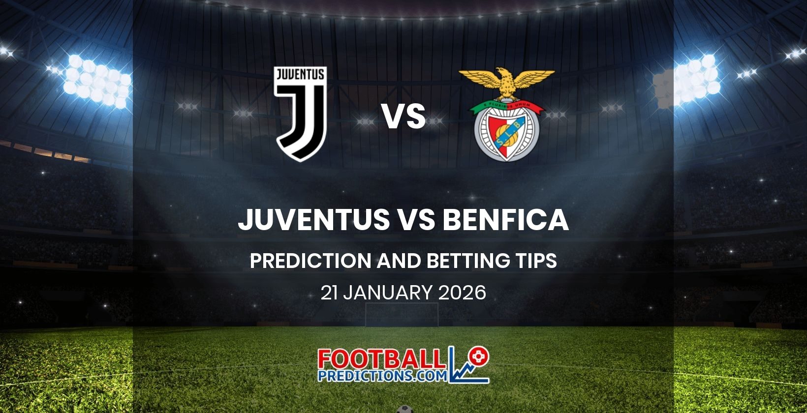 Juventus vs Benfica Prediction and Betting Tips 21 January 2026