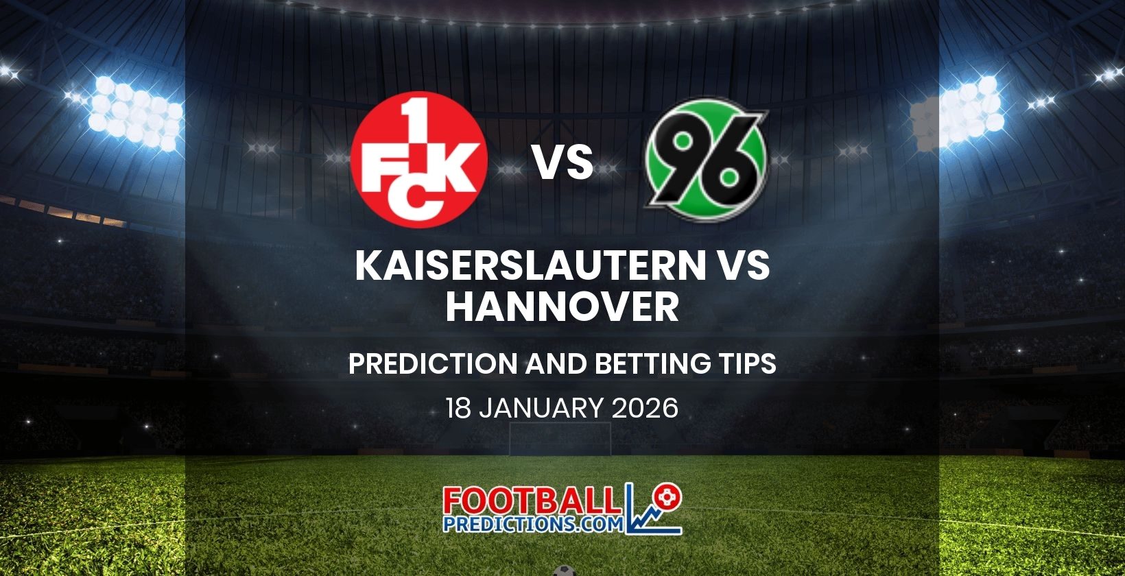 Kaiserslautern vs Hannover Prediction and Betting Tips 18 January 2026