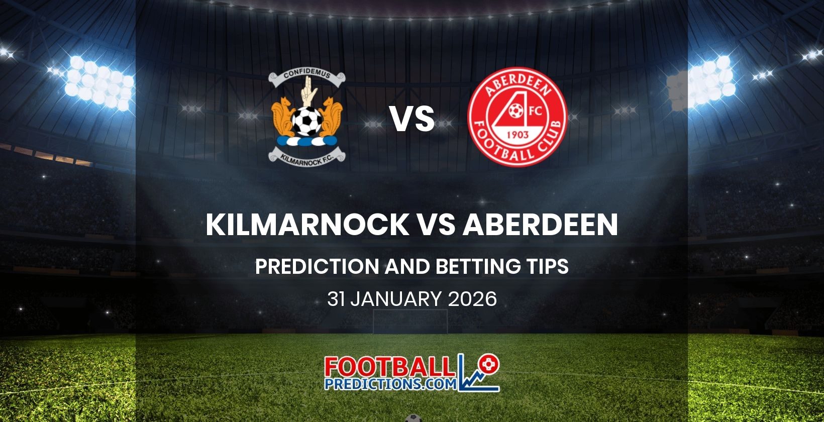 Kilmarnock vs Aberdeen Prediction and Betting Tips 31 January 2026