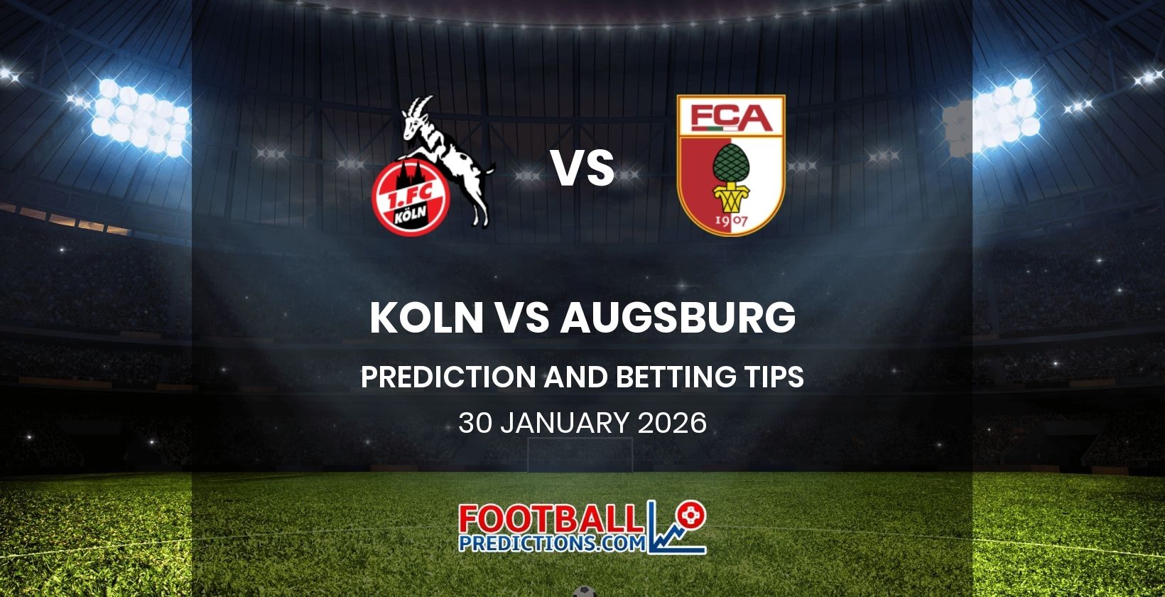 Koln vs Augsburg Prediction and Betting Tips 30 January 2026