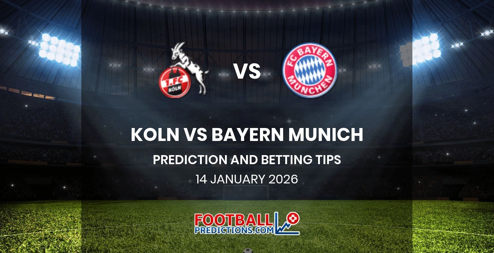 Koln vs Bayern Munich Prediction and Betting Tips 14 January 2026