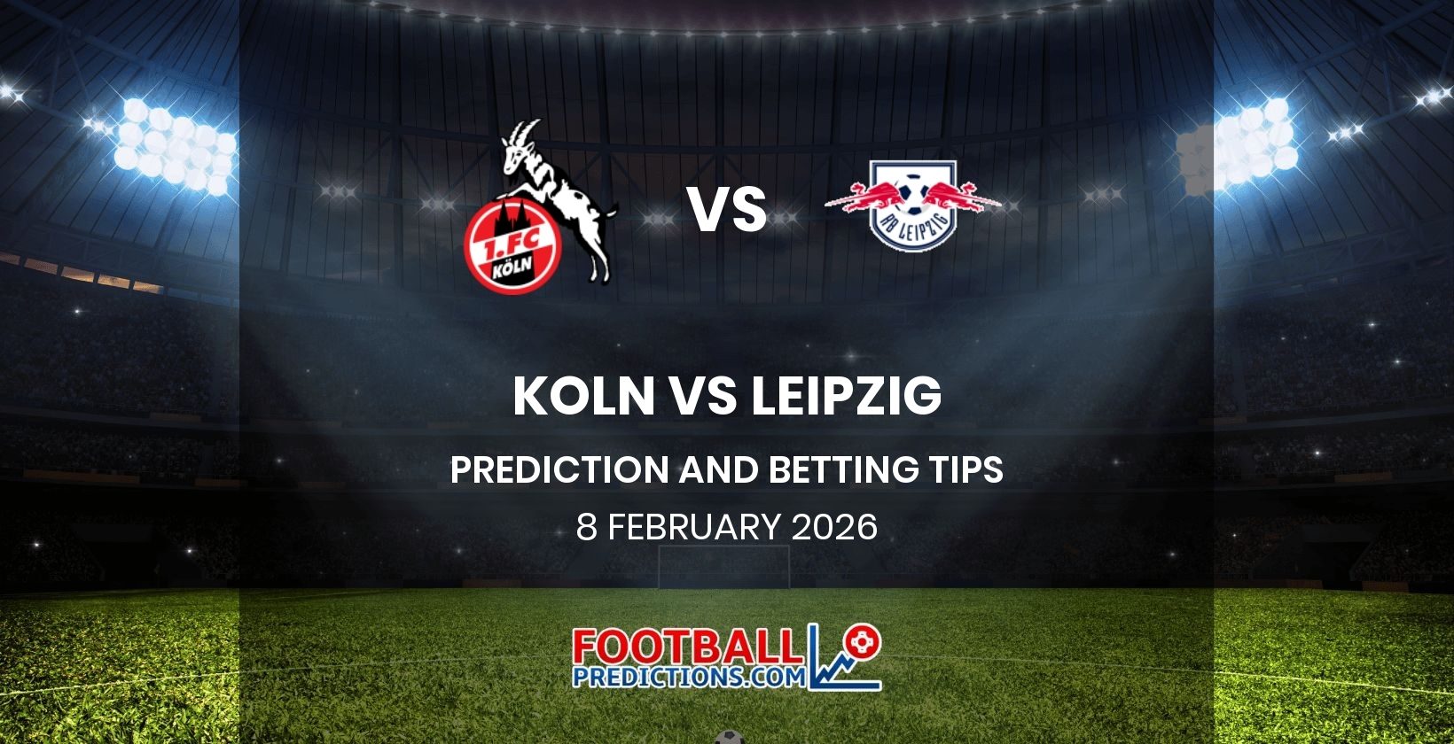 Koln vs Leipzig Prediction and Betting Tips 8 February 2026