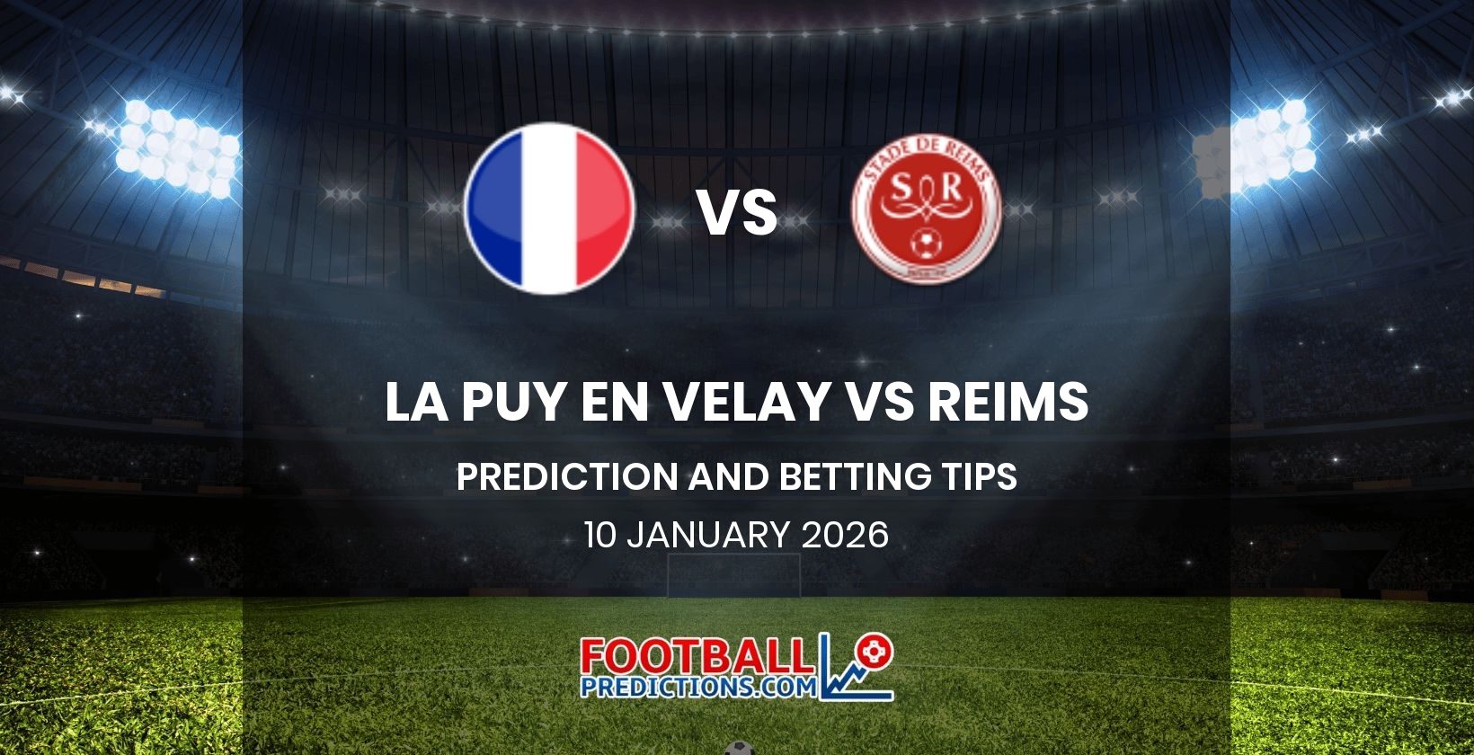 La Puy en Velay vs Reims Prediction and Betting Tips 10 January 2026
