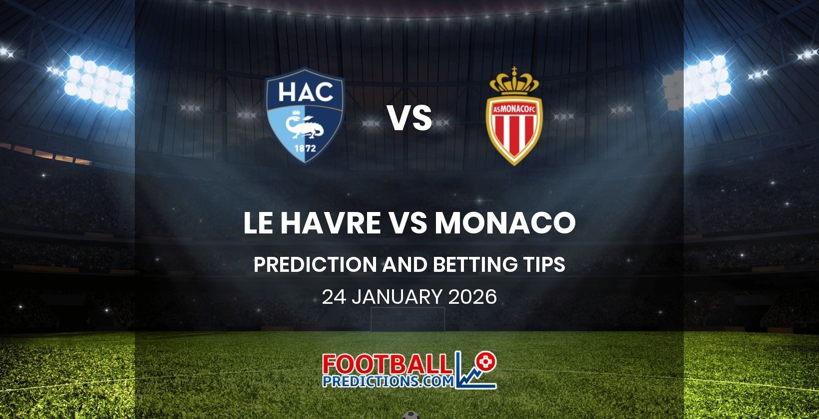 Le Havre vs Monaco Prediction and Betting Tips 24 January 2026