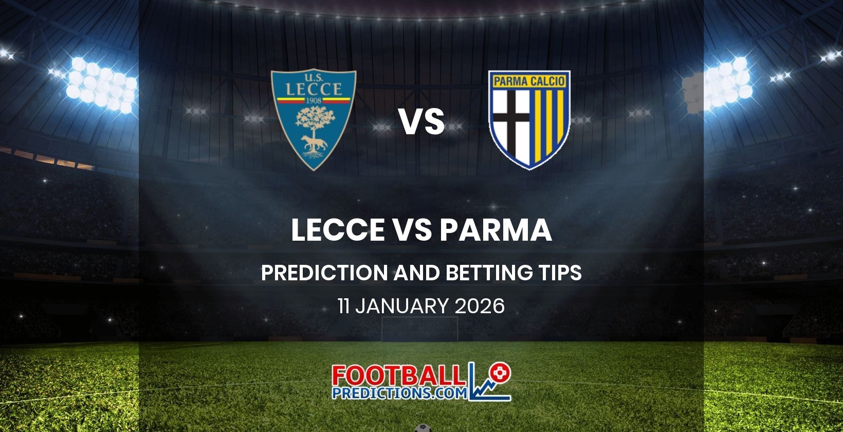 Lecce vs Parma Prediction and Betting Tips 11 January 2026