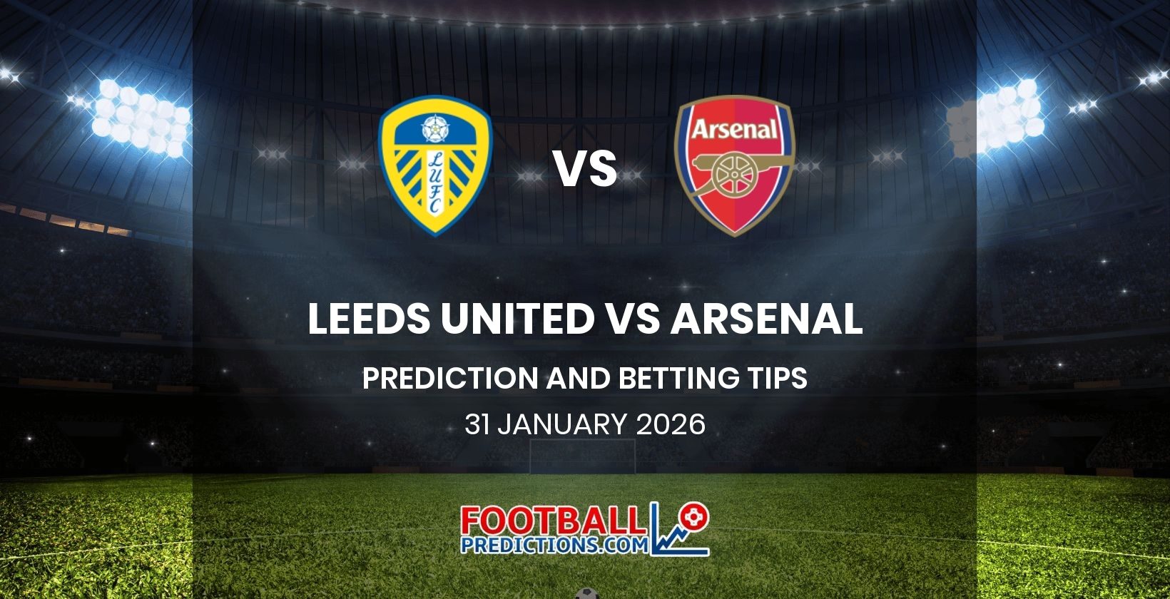 Leeds United vs Arsenal Prediction and Betting Tips 31 January 2026