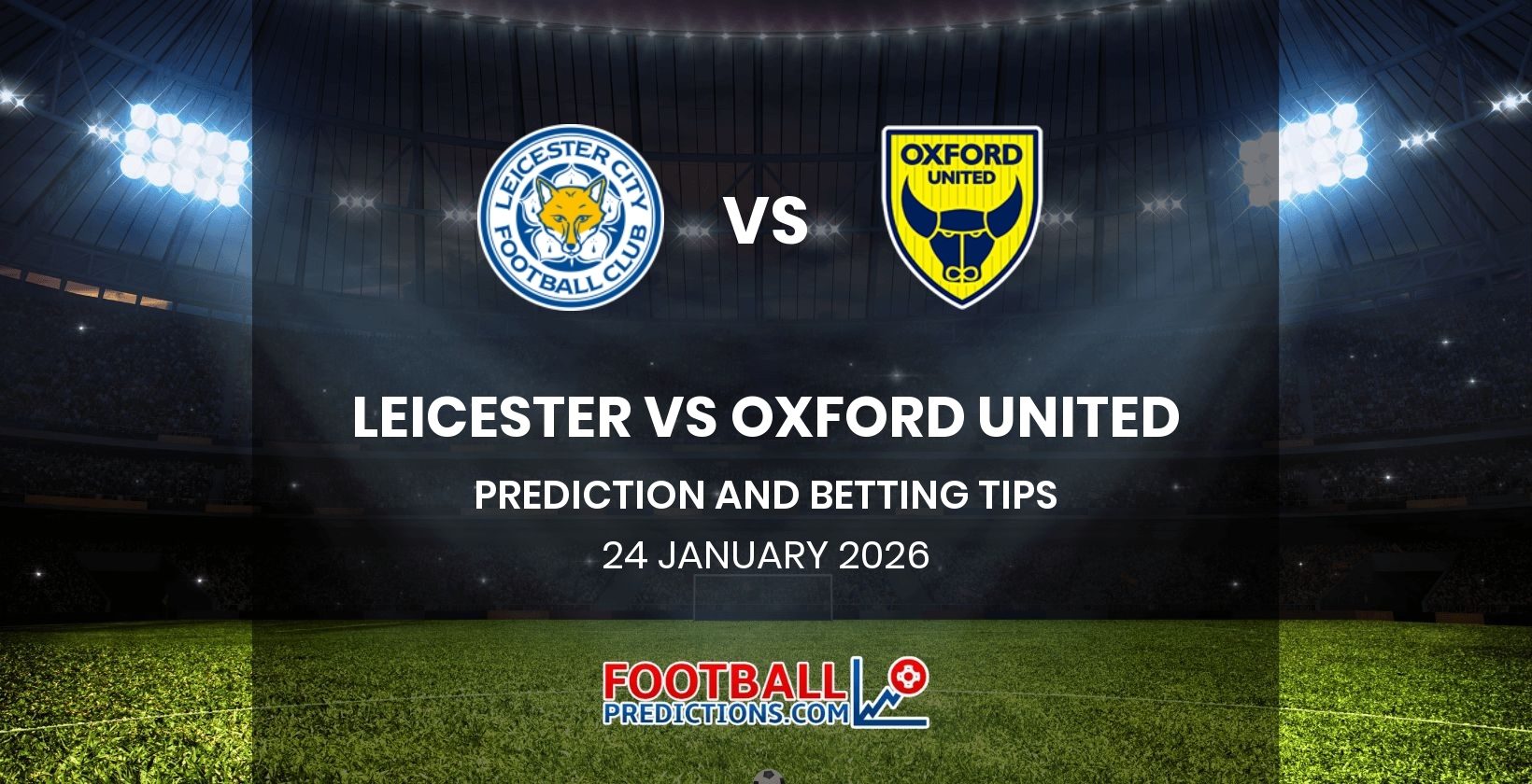 Leicester vs Oxford United Prediction and Betting Tips 24 January 2026