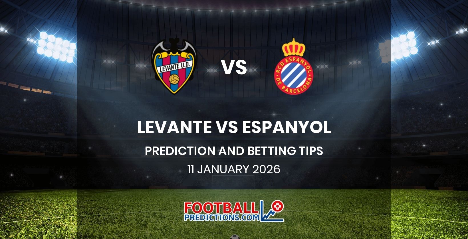 Levante vs Espanyol Prediction and Betting Tips 11 January 2026