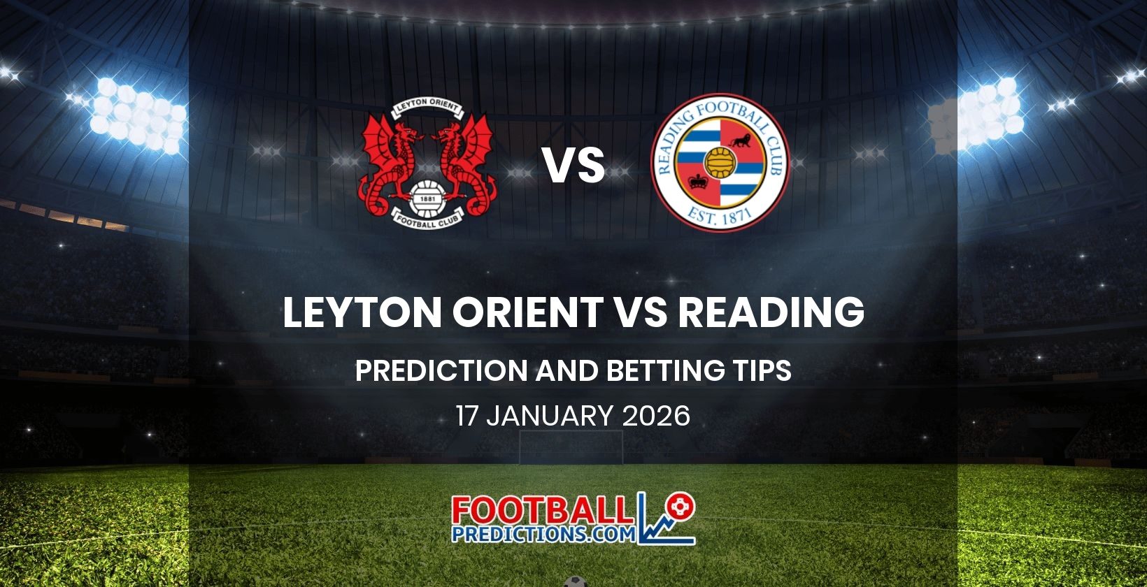 Leyton Orient vs Reading Prediction and Betting Tips 17 January 2026
