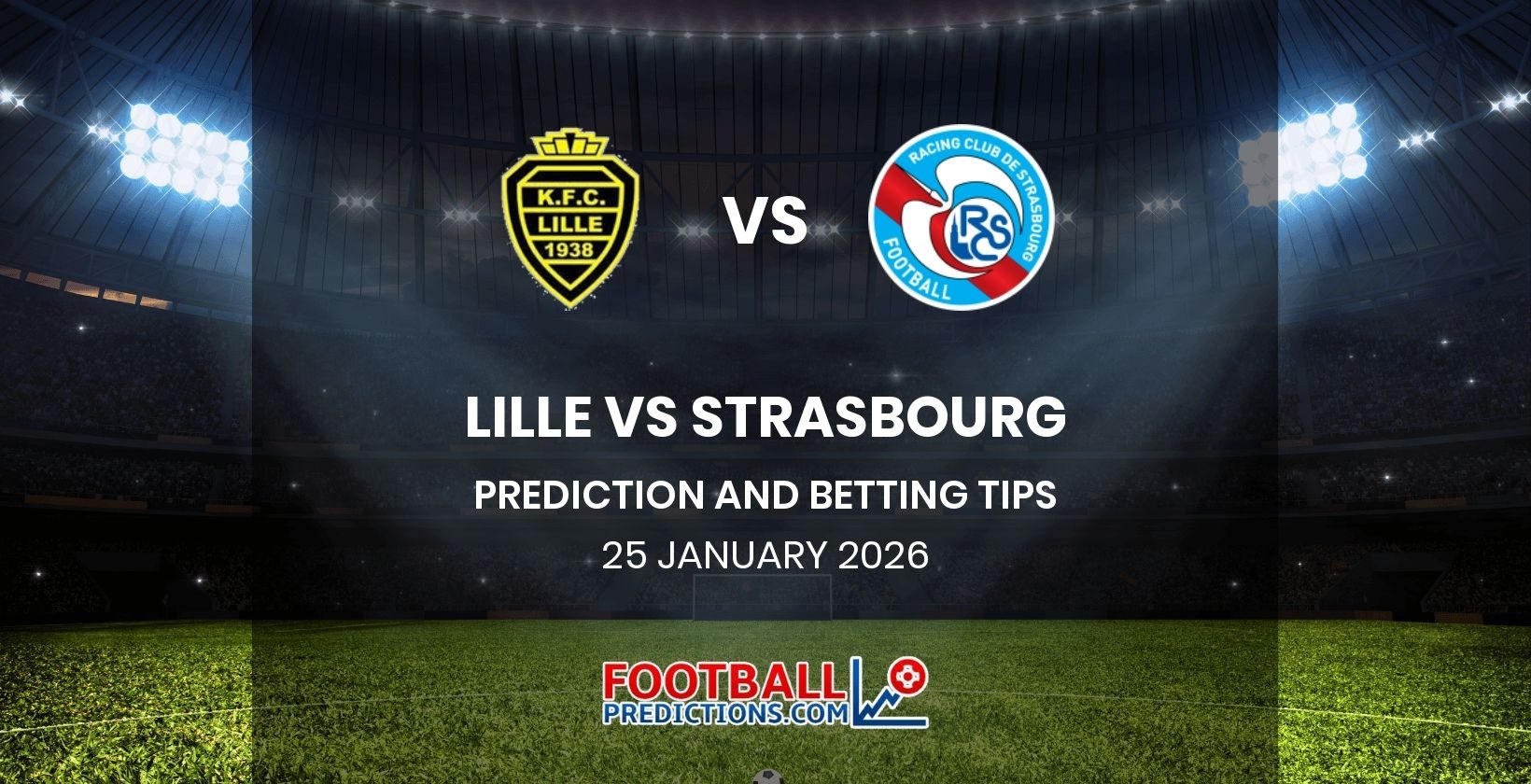 Lille vs Strasbourg Prediction and Betting Tips 25 January 2026