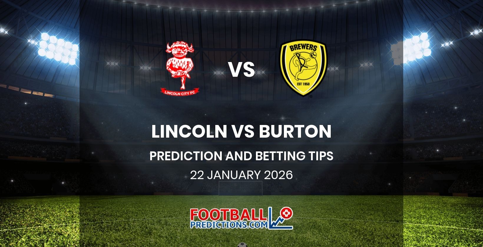 Lincoln vs Burton Prediction and Betting Tips 22 January 2026