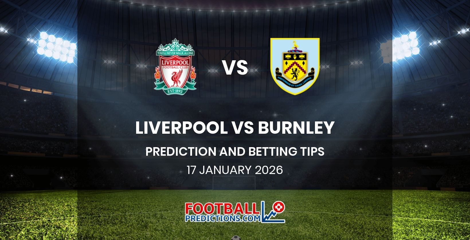 Liverpool vs Burnley Prediction and Betting Tips 17 January 2026