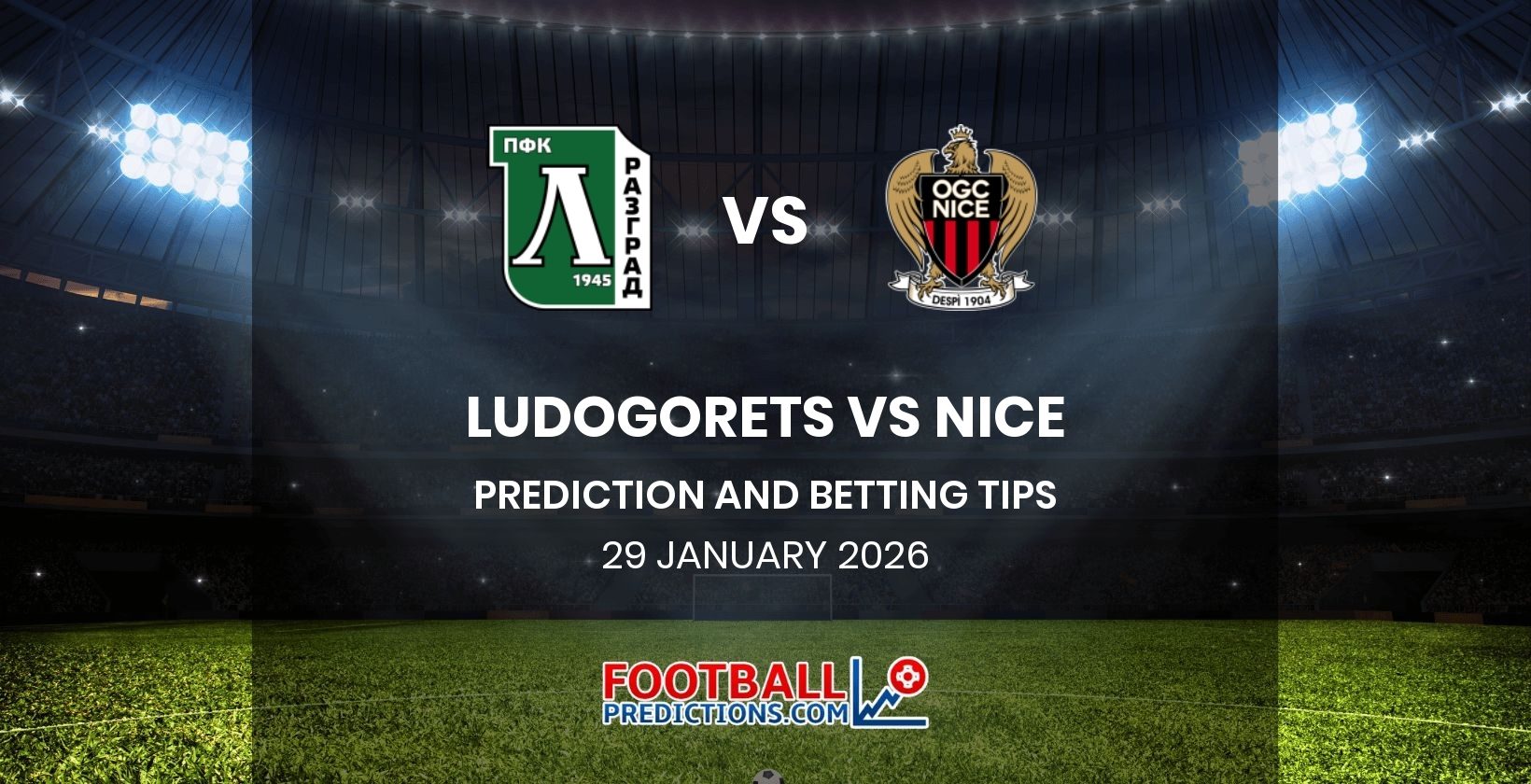 Ludogorets vs Nice Prediction and Betting Tips 29 January 2026