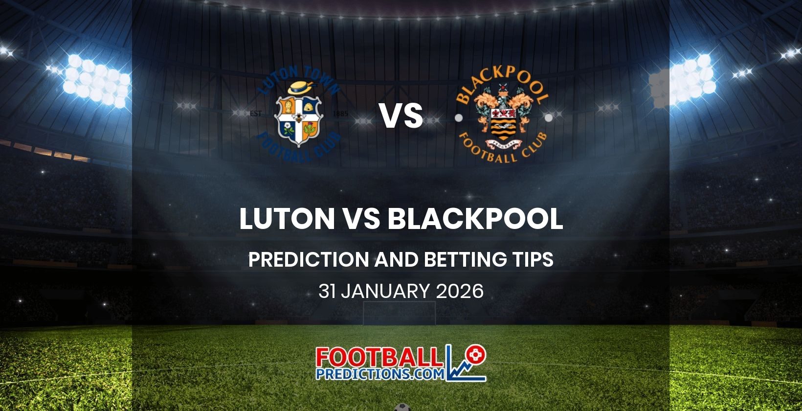 Luton vs Blackpool Prediction and Betting Tips 31 January 2026