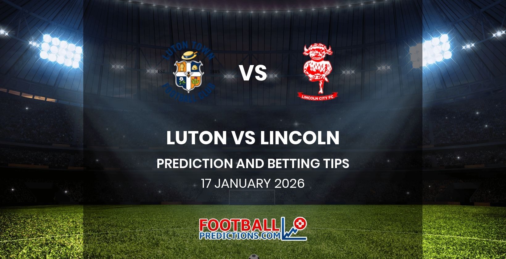 Luton vs Lincoln Prediction and Betting Tips 17 January 2026