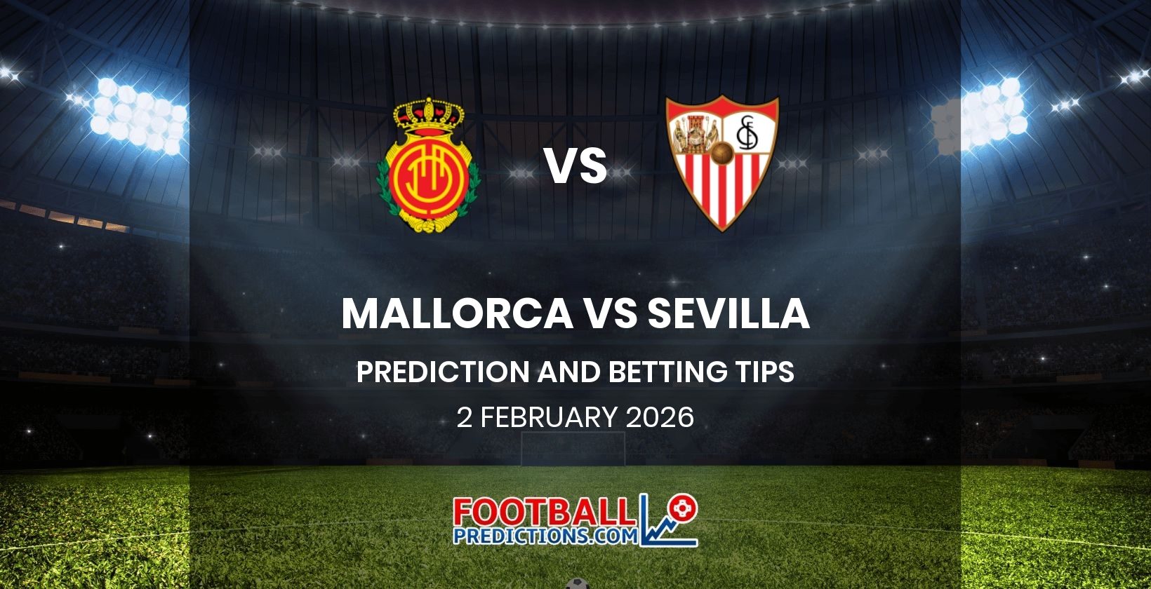 Mallorca vs Sevilla Prediction and Betting Tips 2 February 2026
