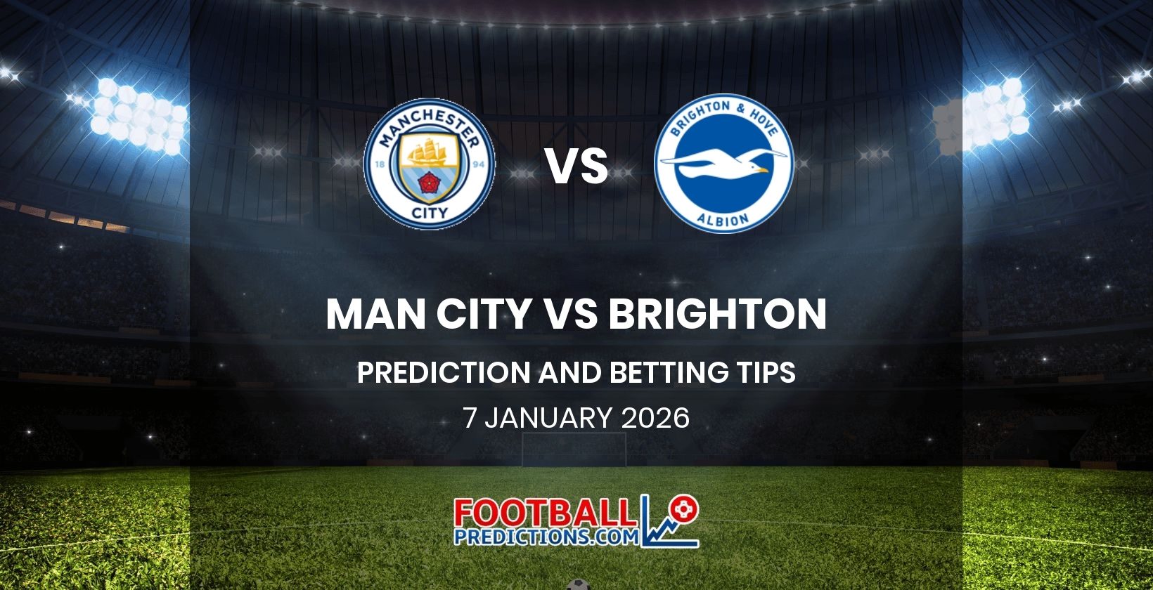 Man City vs Brighton Prediction and Betting Tips 7 January 2026