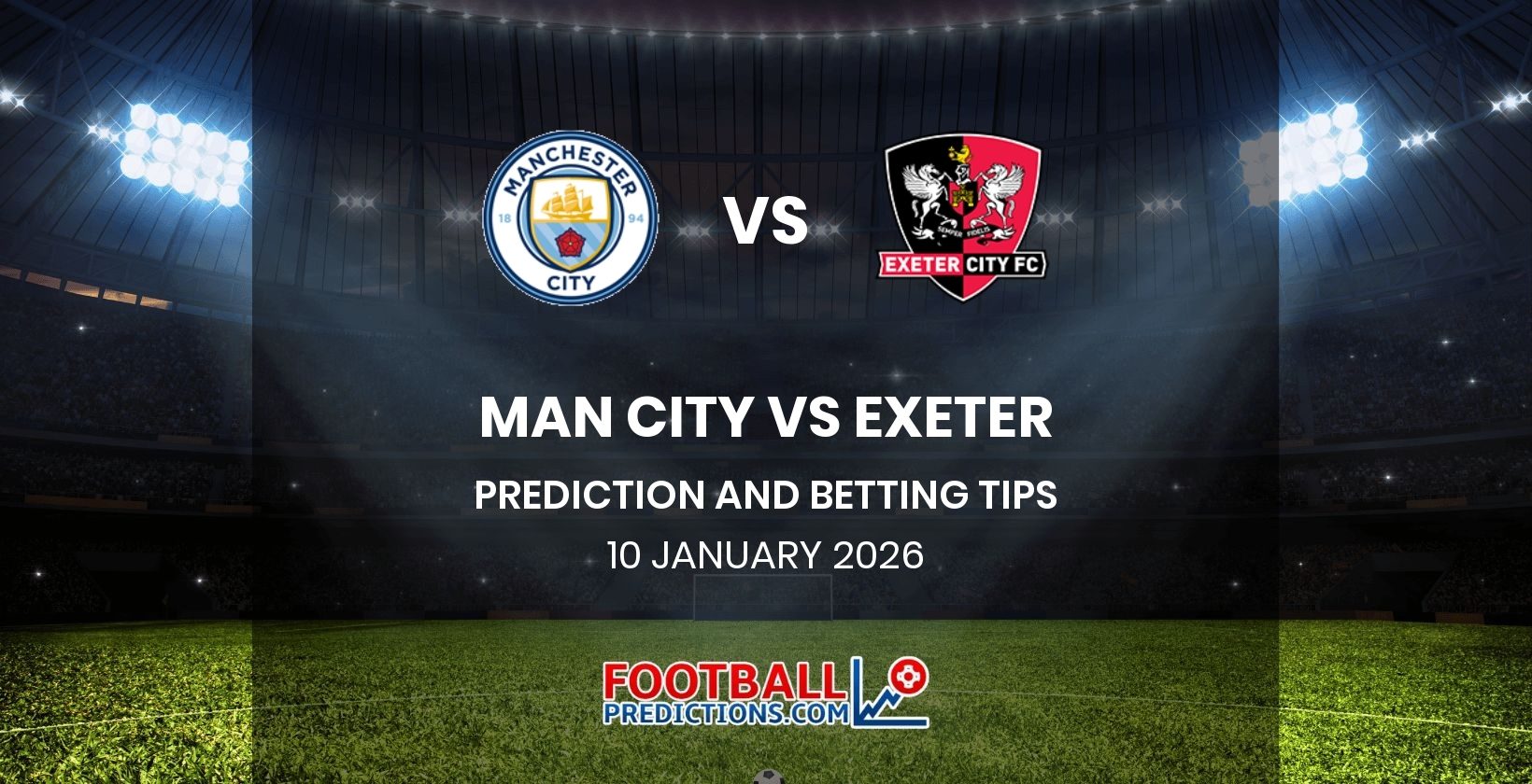Man City vs Exeter Prediction and Betting Tips 10 January 2026