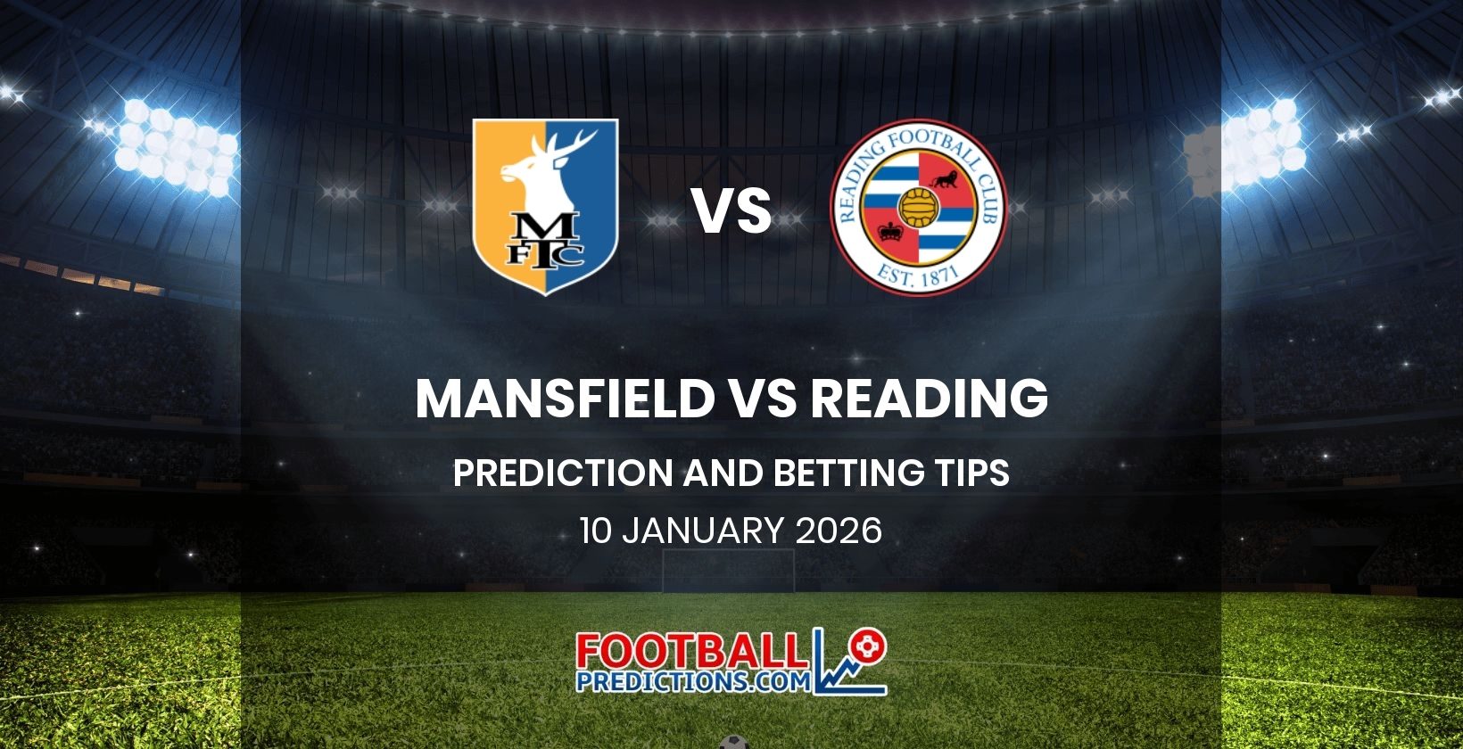 Mansfield vs Reading Prediction and Betting Tips 10 January 2026