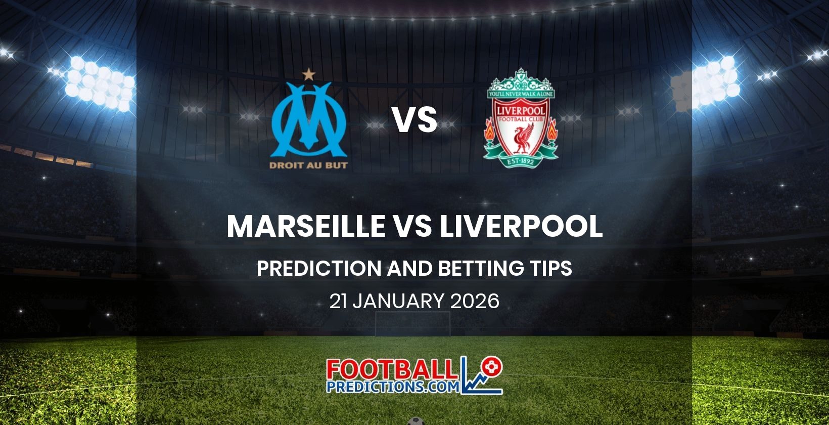 Marseille vs Liverpool Prediction and Betting Tips 21 January 2026