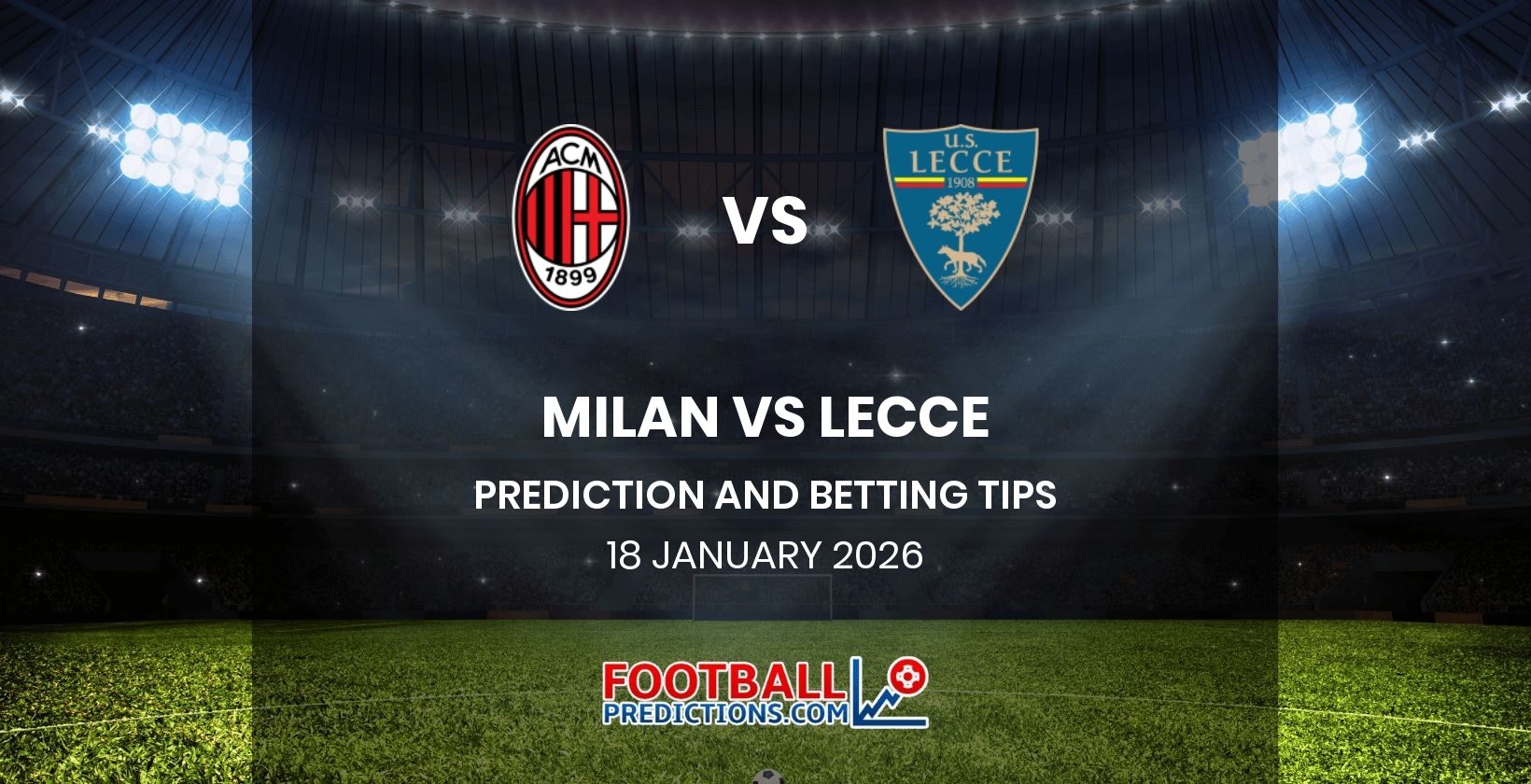 Milan vs Lecce Prediction and Betting Tips 18 January 2026