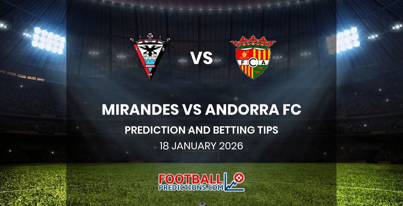 Mirandes vs Andorra FC Prediction and Betting Tips 18 January 2026