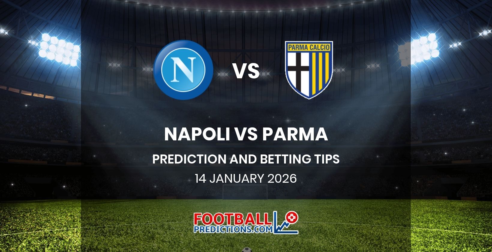 Napoli vs Parma Prediction and Betting Tips 14 January 2026