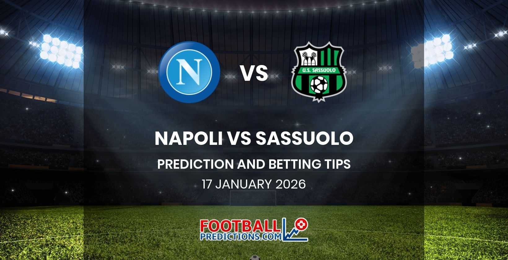 Napoli vs Sassuolo Prediction and Betting Tips 17 January 2026