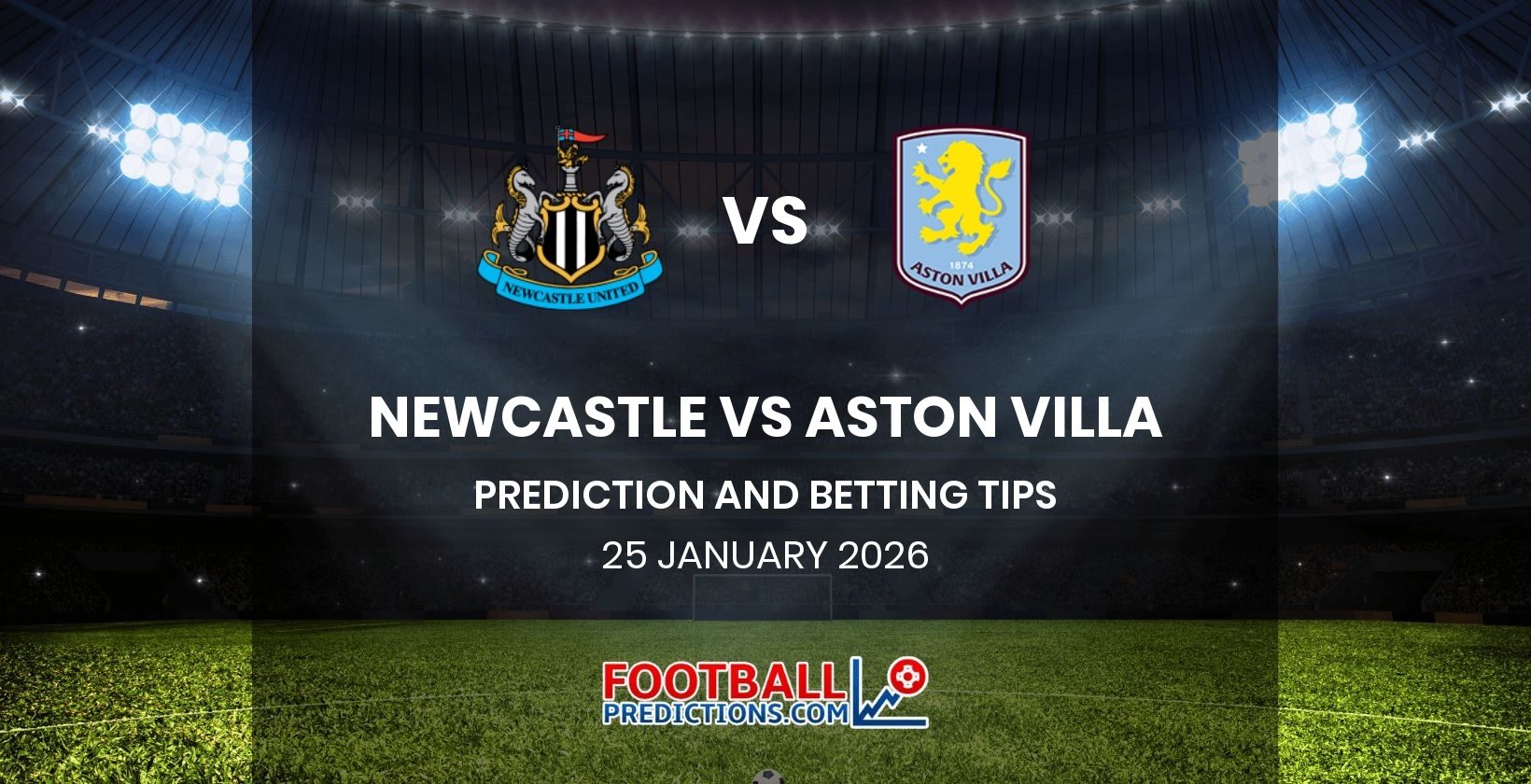 Newcastle vs Aston Villa Prediction and Betting Tips 25 January 2026