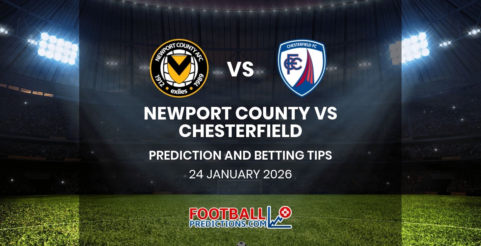 Newport County vs Chesterfield Prediction and Betting Tips 24 January 2026
