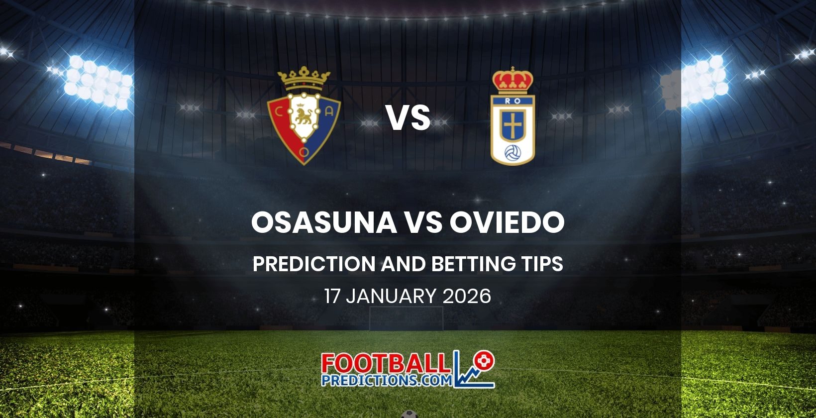 Osasuna vs Oviedo Prediction and Betting Tips 17 January 2026