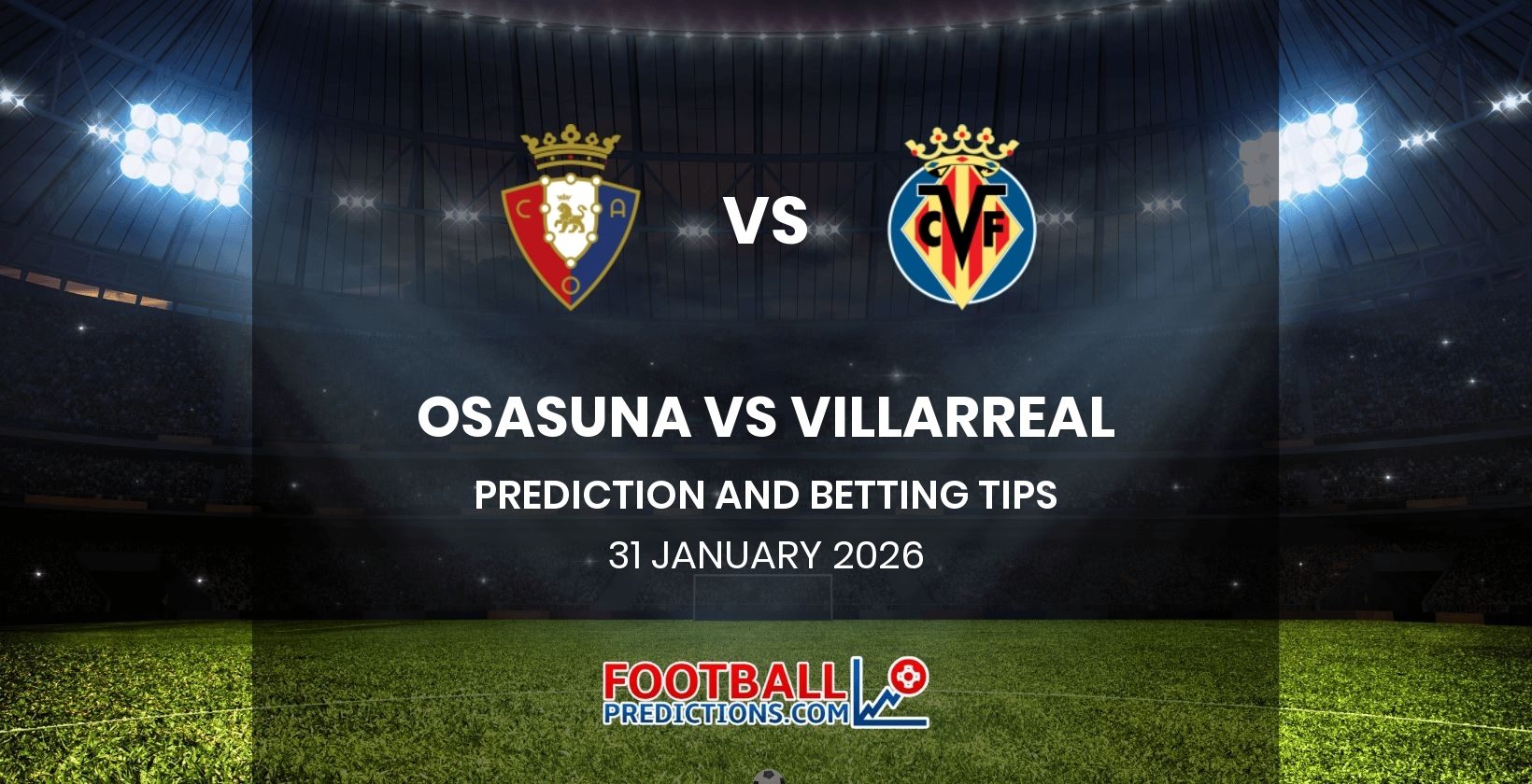 Osasuna vs Villarreal Prediction and Betting Tips 31 January 2026