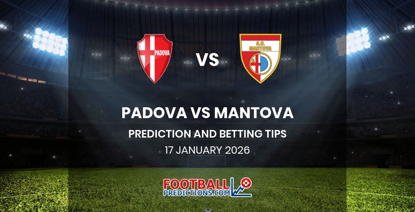 Padova vs Mantova Prediction and Betting Tips 17 January 2026
