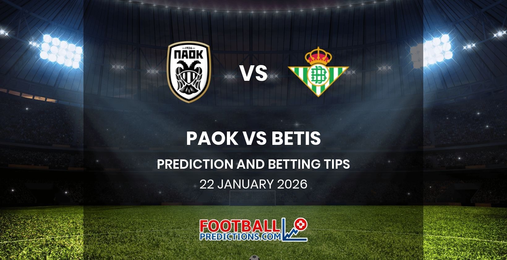 PAOK vs Betis Prediction and Betting Tips 22 January 2026