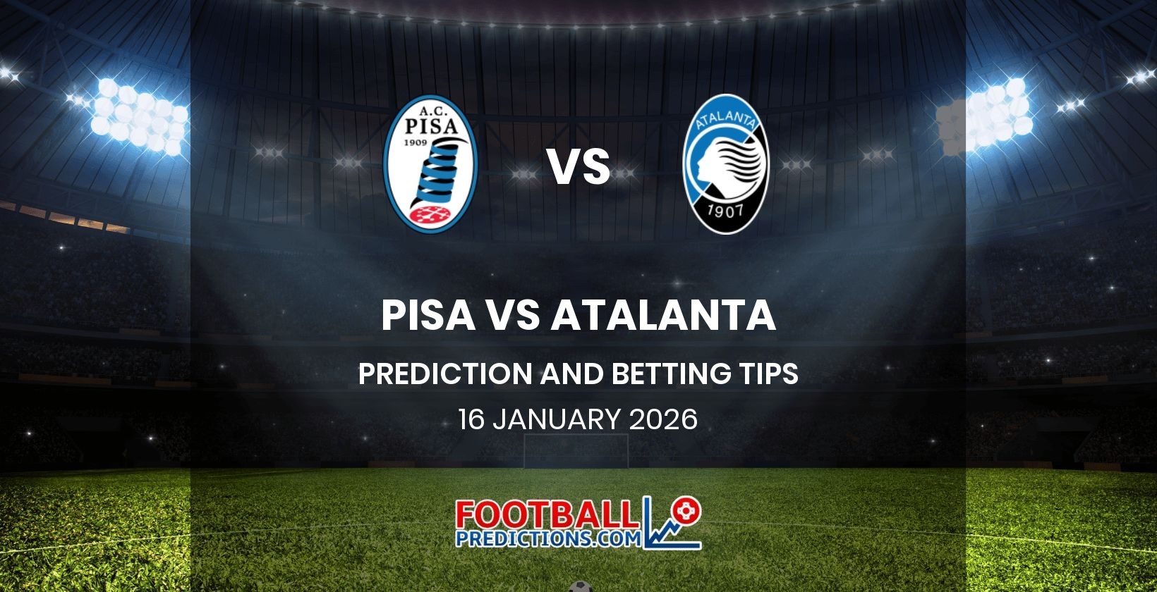 Pisa vs Atalanta Prediction and Betting Tips 16 January 2026