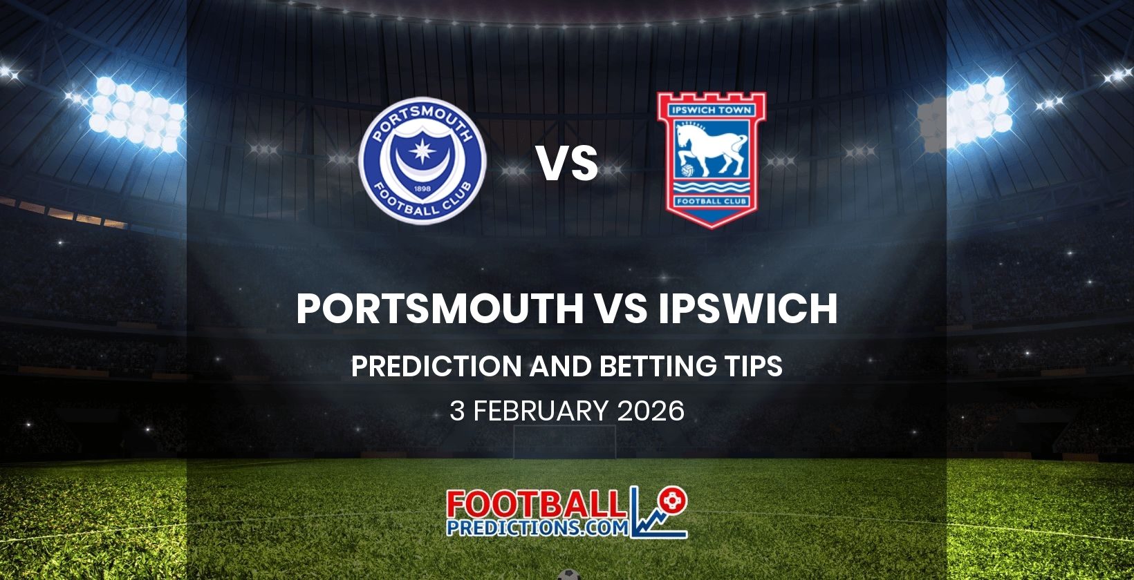 Portsmouth vs Ipswich Prediction and Betting Tips 3 February 2026