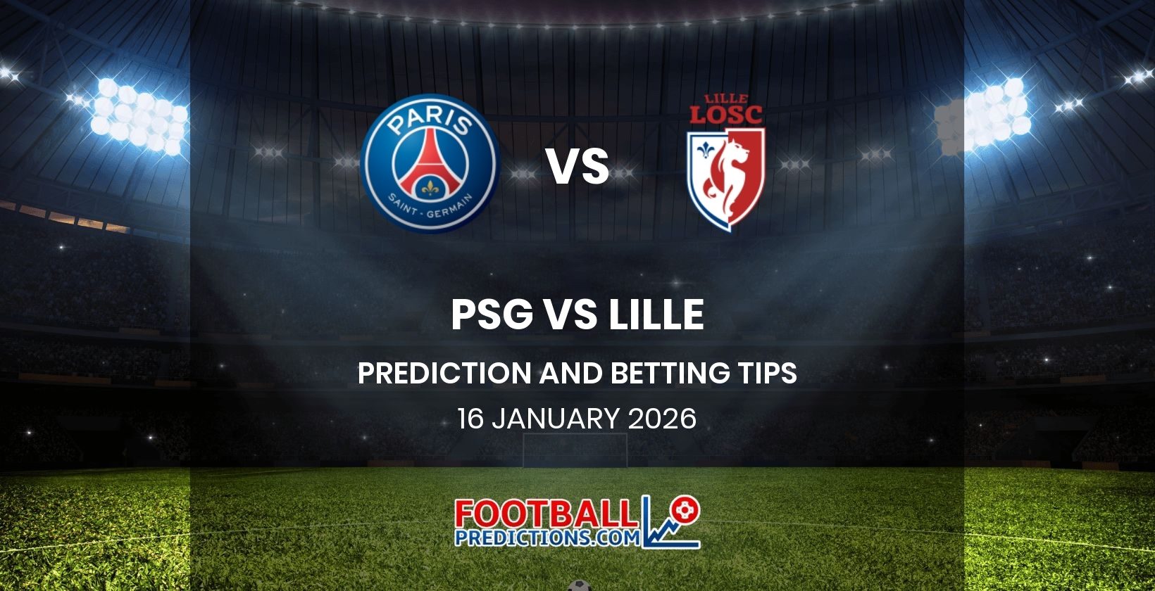 PSG vs Lille Prediction and Betting Tips 16 January 2026