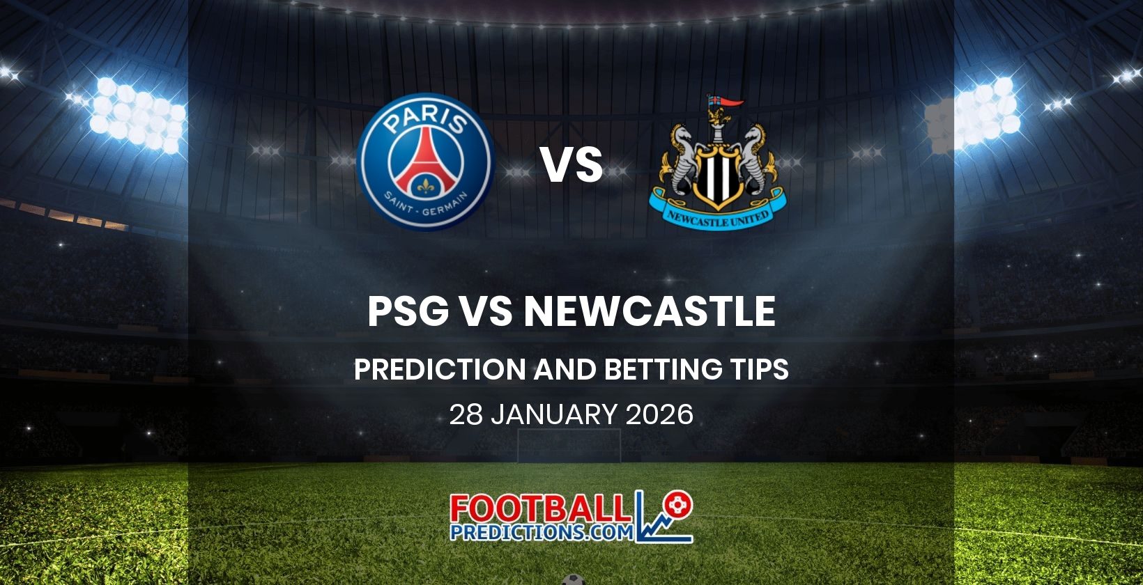 PSG vs Newcastle Prediction and Betting Tips 28 January 2026