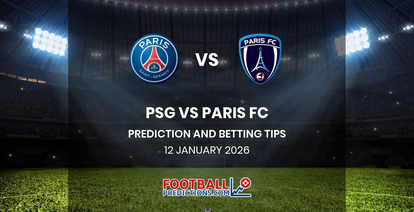 PSG vs Paris FC Prediction and Betting Tips 12 January 2026