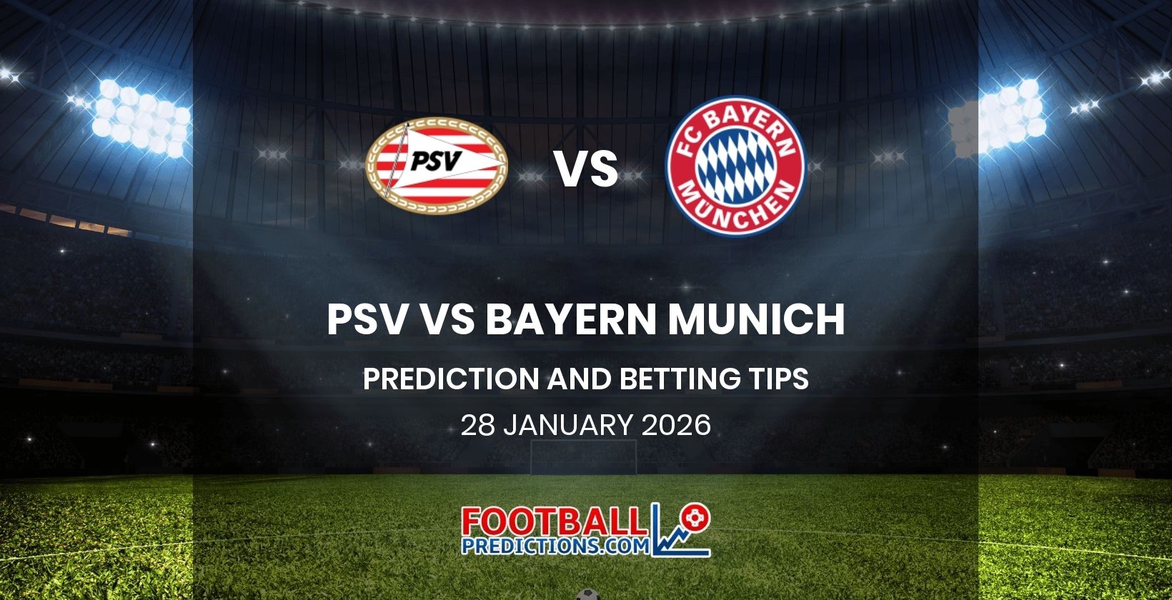 PSV vs Bayern Munich Prediction and Betting Tips 28 January 2026