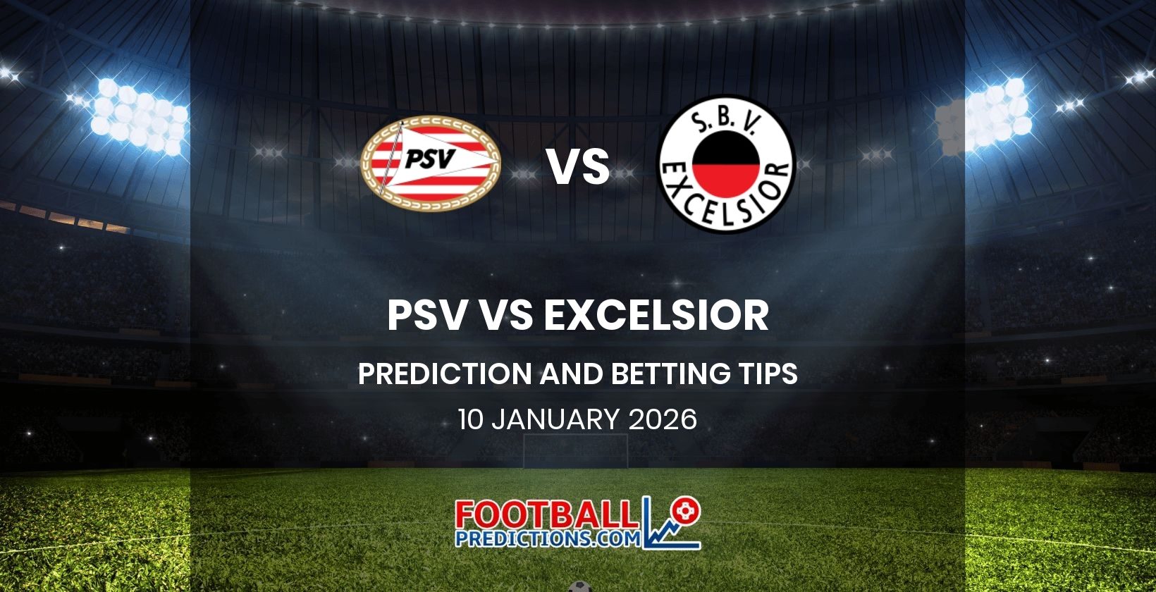 PSV vs Excelsior Prediction and Betting Tips 10 January 2026