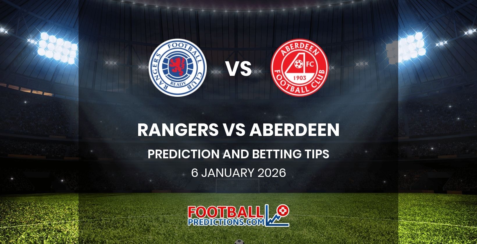 Rangers vs Aberdeen Prediction and Betting Tips 6 January 2026