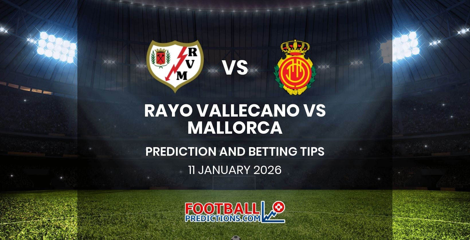 Rayo Vallecano vs Mallorca Prediction and Betting Tips 11 January 2026